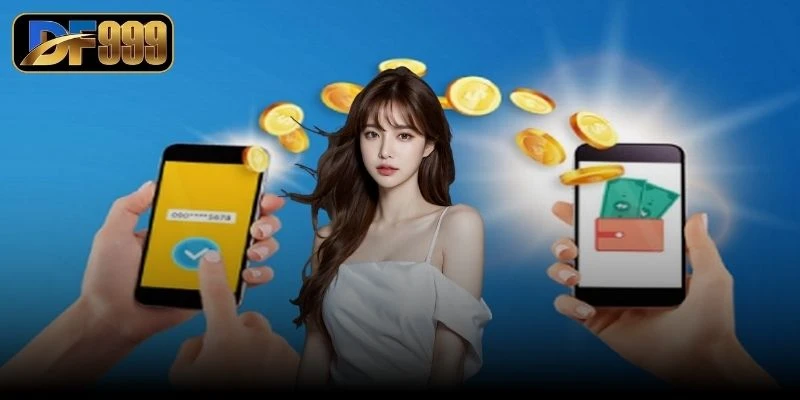 Hướng Dẫn Nạp Tiền DF999 Thành Công Trong Vòng 1 Phút 2 Cổng nạp tiền DF999 giao dịch minh bạch, an toàn