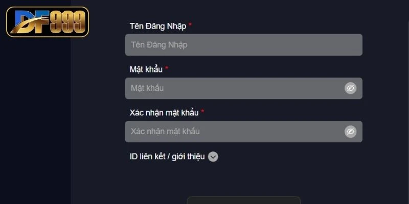 Đăng Ký DF999 - Hành Trình Ấn Tượng, Nhận Quà Liên Tay 2 Điền thông tin tạo ID được nhà cái DF999 yêu cầu